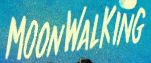 Read more about the article MOONWALKING Has a Cover!